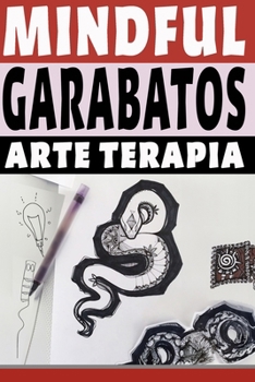 Arte Terapia para Adultos y Jóvenes: Libro de Garabatos y Trazos anti-Stress (Coloring Books) (Spanish Edition)