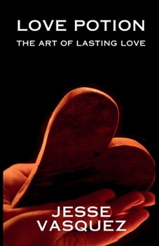 Paperback Love Potion: The Art of Lasting Love Book