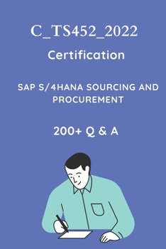 Paperback C_ts452_2022: SAP S/4HANA Sourcing and Procurement Certification Practice Tests: SAP MM Certification MCQs Book