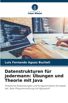 Paperback Datenstrukturen für jedermann: Übungen und Theorie mit Java [German] Book