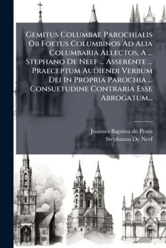 Gemitus Columbae Parochialis: Ob Foetus Columbinos Ad Alia Columbaria Allectos (1734)