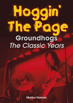 Paperback Hoggin' the Page: Groundhogs - The Classic Years Book