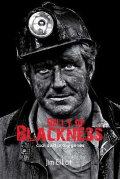 Paperback Belly of Blackness: Coal Dust in My Genes Book