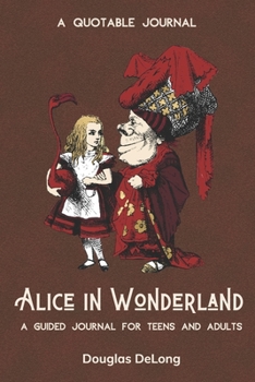 Paperback Alice in Wonderland: A Quotable Journal: A Guided Journal for Teens and Adults: Self-Reflective Notebook: 6" x 9" Book