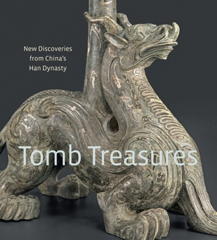Hardcover Tomb Treasures: New Discoveries from China's Han Dynasty Book