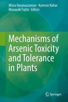 Hardcover Mechanisms of Arsenic Toxicity and Tolerance in Plants Book