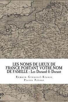 Paperback Les Noms de Lieux de France Portant Votre Nom de Famille: Les Durand & Durant [French] Book