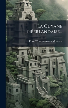 La Guyane NÃ(c)erlandaise... (French Edition)