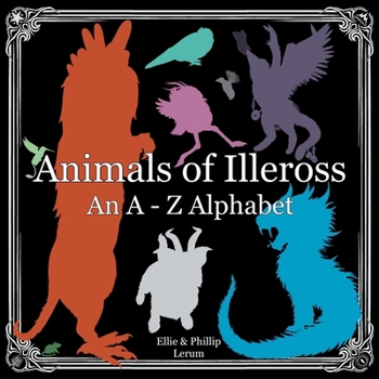 Paperback Animals of Illeross: An A-Z Alphabet Book