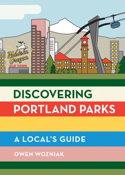 Paperback Discovering Portland Parks: A Local's Guide Book