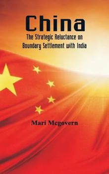Hardcover China: The Strategic Reluctance on Boundary Settlement with India Book