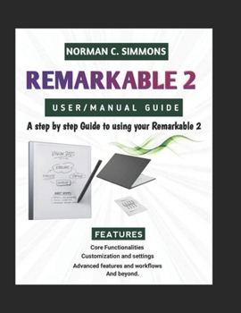 Paperback Remarkable 2 User/Manual Guide: A Step-by-Step Guide to Using Your reMarkable 2 Book