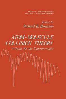 Paperback Atom - Molecule Collision Theory: A Guide for the Experimentalist Book