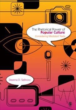 Paperback The Rhetorical Power of Popular Culture: Considering Mediated Texts Book