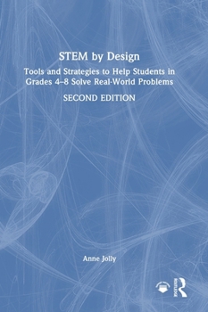 Hardcover STEM by Design: Tools and Strategies to Help Students in Grades 4-8 Solve Real-World Problems Book