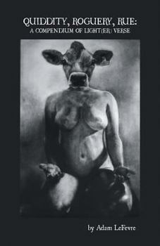 Paperback Quiddity, Roguery, Rue: A Compendium of Light(er) Verse Book