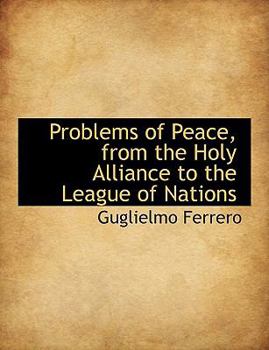 Paperback Problems of Peace, from the Holy Alliance to the League of Nations [Large Print] Book