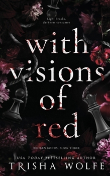 Paperback With Visions of Red: Broken Bonds, Book Three Book
