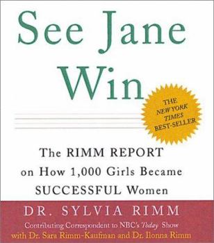 Hardcover See Jane Win: The Rimm Report On How 1,000 Girls Became Successful Women Book