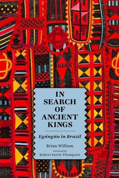 Hardcover In Search of Ancient Kings: Egúngún in Brazil Book