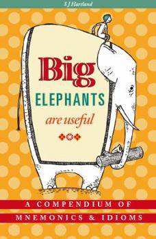 Hardcover Big Elephants Are Useful: A Compendium of Mnemonics & Idioms Book
