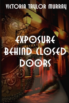 Paperback Exposure Behind Closed Doors Book