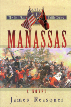 Manassas (Civil War Battle Series/James Reasoner, Bk 1) - Book #1 of the Civil War Battle Series