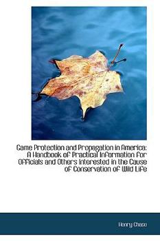 Paperback Game Protection and Propagation in America: A Handbook of Practical Information for Officials and OT Book