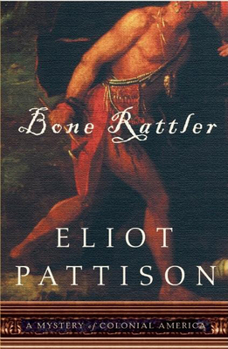 Hardcover Bone Rattler: A Mystery of Colonial America Book