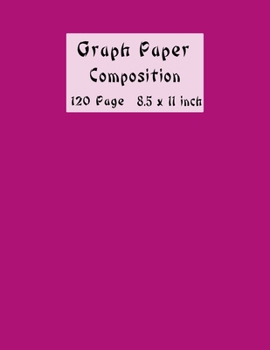 Graph Paper Composition Notebook: Graph Paper 5x5 Notebook - Large (8.5 x 11 inches) - 120 Pages -