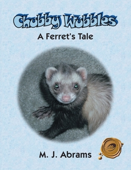 Paperback Chubby Wubbles: A Ferret's Tale Book