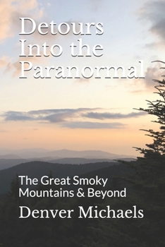Paperback Detours Into the Paranormal: The Great Smoky Mountains & Beyond Book