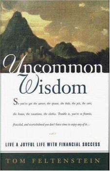 Hardcover Uncommon Wisdom: Achieve a Joyful Life and Your Financial Dreams Book