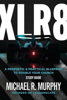 Paperback XLR8 Study Guide: A Prophetic & Practical Blueprint to Double your Church Book