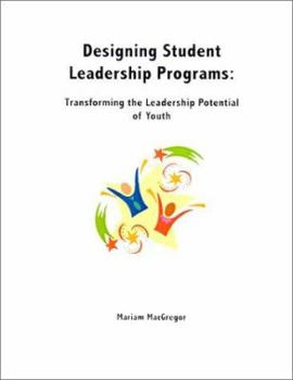 Paperback Designing Student Leadership Programs: Transforming the Leadership Potential of Youth Book