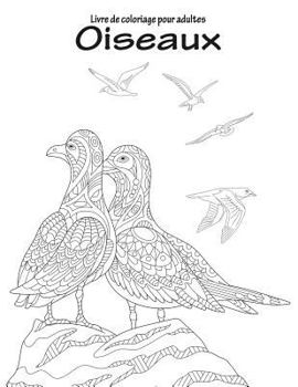 Paperback Livre de coloriage pour adultes Oiseaux 1 [French] Book