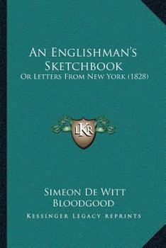 Paperback An Englishman's Sketchbook: Or Letters From New York (1828) Book