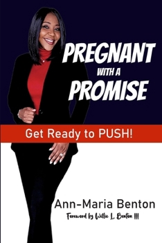 Pregnant with a Promise: Get Ready to Push!