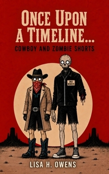 Once Upon a Timeline...: Cowboy and Zombie Shorts