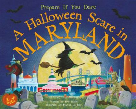 Hardcover A Halloween Scare in Maryland: Prepare If You Dare Book