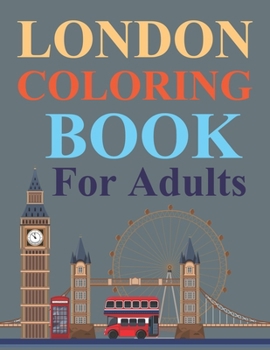 Paperback London Coloring Book For Adults: The London Coloring Book