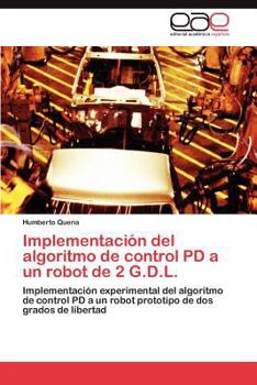 Paperback Implementación del algoritmo de control PD a un robot de 2 G.D.L. [Spanish] Book