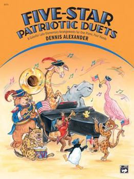 Paperback Five-Star Patriotic Duets: 8 Colorful Late Elementary Arrangements for One Piano, Four Hands Book