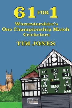 Paperback 61 for 1: Worcestershire's One Championship Match Cricketers Book