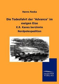 Paperback Die Todesfahrt der "Advance" im ewigen Eise [German] Book