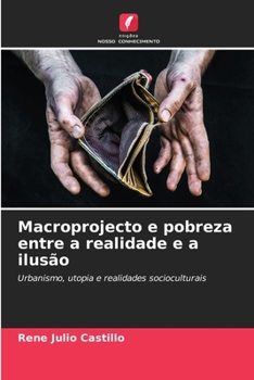 Paperback Macroprojecto e pobreza entre a realidade e a ilusão [Portuguese] Book