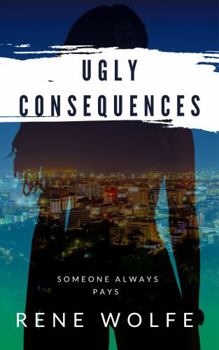Ugly Consequences (Love's Reckoning Series) - Book #4 of the Love's Reckoning