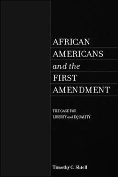 Hardcover African Americans and the First Amendment: The Case for Liberty and Equality Book