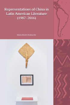 Paperback Representations of China in Latin American Literature (1987-2016) Book