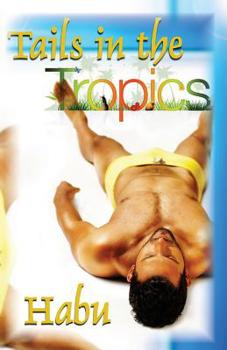 Paperback Tails in the Tropics: Hot men, steamy climates Book